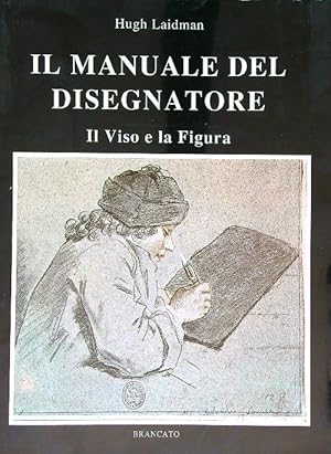 Seller image for Il manuale del disegnatore. Il viso e la figura for sale by Librodifaccia