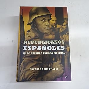 Imagen del vendedor de REPUBLICANOS ESPAÑOLES EN LA SEGUNDA GUERRA MUNDIAL. a la venta por Librería J. Cintas