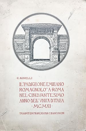 Il padiglione emiliano-romagnolo a Roma nel cinquantesimo dell'unita' d'Italia 1911