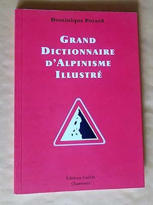 Seller image for Grand dictionnaire d'alpinisme illustr : Alpinisme/langage courant for sale by Claudine Bouvier