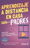 Seller image for Aprendizaje a distancia en casa. Gua para padres. Cmo apoyar el desarrollo acadmico, social y emocional de su hijo for sale by Espacio Logopdico