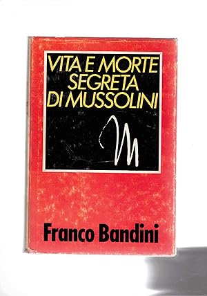 Imagen del vendedor de Vita e morte segreta di Mussolini. a la venta por Libreria Gull