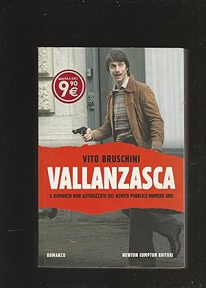 Imagen del vendedor de Vallanzasca. Il romanzo non autorizzato del nemico pubblico numero uno. a la venta por Libreria Gull