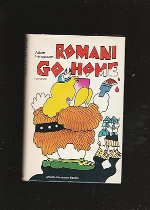 Imagen del vendedor de Romani go home. Romanzo. Traduzione di Ranieri Carano. a la venta por Libreria Gull