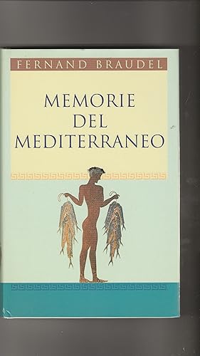 Bild des Verkufers fr Memorie del Mediterraneo. Preistoria e antichit. Edizione a cura di Roselyne de Ayala e Paule Braudel. Prefazione e note di Jean Guilaine e Pierre Rouillard. Traduzione di Enrica Zaira Merlo. zum Verkauf von Libreria Gull