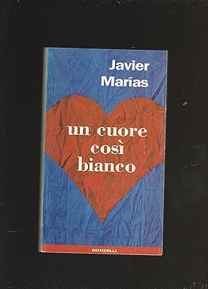 Seller image for Un cuore cos bianco. Romanzo. Traduzione di Bianca Lazzaro. for sale by Libreria Gull