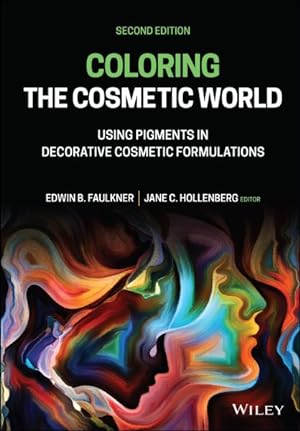 Seller image for Coloring the Cosmetic World : Using Pigments in Decorative Cosmetic Formulations for sale by GreatBookPricesUK