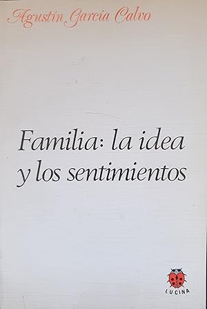 FAMILIA: LA IDEA Y LOS SENTIMIENTOS