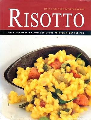 Immagine del venditore per Risotto: Over 120 Healthy and Delicious "Little Rice" Recipes venduto da Great Southern Books