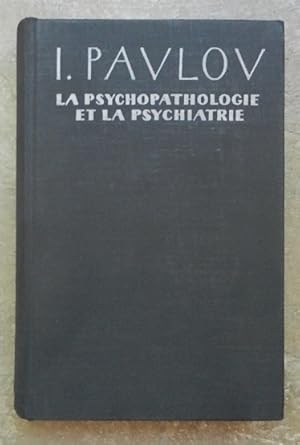 La psychopathologie et la psychatrie. Oeuvres choisies.