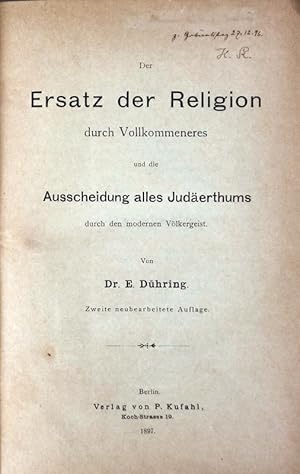 Immagine del venditore per Der Ersatz der Religion durch Vollkommeneres und die Ausscheidung alles Juderthums durch den modernen Vlkergeist. venduto da Antiquariat + Verlag Klaus Breinlich