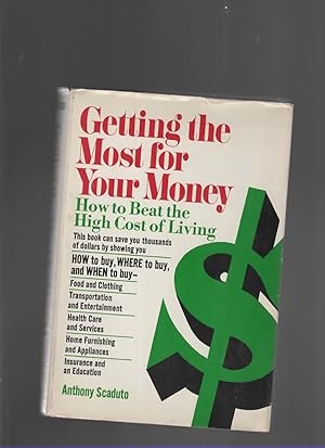 Bild des Verkufers fr GETTING THE MOST FOR YOUR MONEY; How to Beat the High Cost of Living zum Verkauf von The Reading Well Bookstore