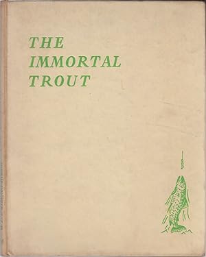 Imagen del vendedor de THE IMMORTAL TROUT. By Eric Taverner and W.E. Barrington-Browne. a la venta por Coch-y-Bonddu Books Ltd