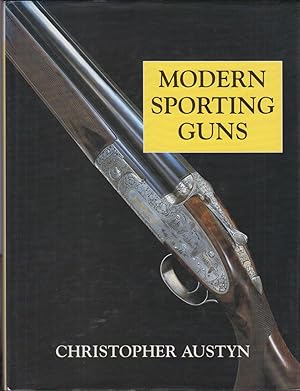 Seller image for MODERN SPORTING GUNS. By Christopher Austyn. for sale by Coch-y-Bonddu Books Ltd
