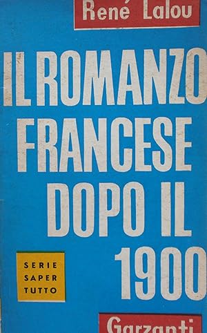 Il romanzo francese dopo il 1900.Rene Lalou. Garzanti 1960