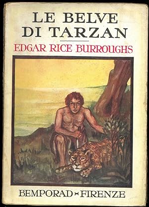 Le Belve di Tarzan. Traduzione dall'inglese di Vittorio Caselli. Illustrazioni fuori testo e cope...