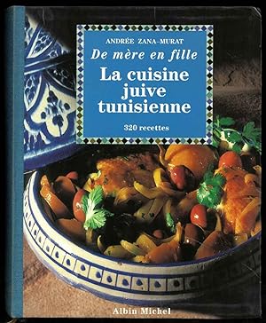 De mère en fille. La cuisine juive tunisienne. 320 recettes.