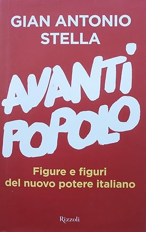 Avanti popolo. Figure e figuri del nuovo potere italiano