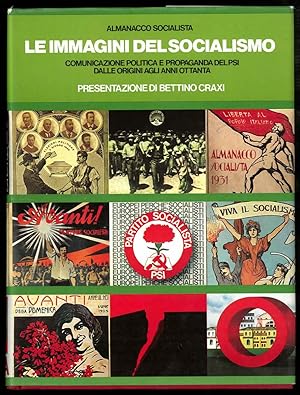 Almanacco socialista. Le immagini del socialismo. Comunicazione politica e propaganda del PSI dal...