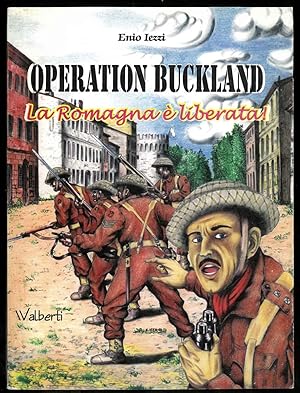 Operation Buckland. La Romagna è liberata.