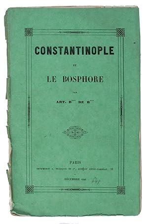 Constantinople et le Bosphore.Paris, A. François et Ce, Décembre 1845. 8vo. Original green printe...