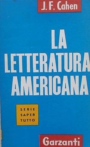 Image du vendeur pour La letteratura americana. Jacques-Fernand Cahen. Garzanti 1960 mis en vente par TORRE DI BABELE