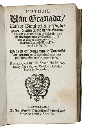 Immagine del venditore per Historie van Granada, van de Borgherlijcke Oorlogen, ende andere, die in het Granadijnsche coninckrijcke geschiet sijn, van de Mooren tegens de Christenen, tot dat de stadt ghewonnen wert van den koninck Don Fernando de vijfde. Met een discours van de incomste der Mooren in Spaengien (ende hare geschiedenissen) met haren uytgang. Getraduceert uyt de Spaensche in Nederduytsche tale, door Isaac Jansz. Bijl.Haarlem, Vincent Casteleyn, for Jan Evertsz.Cloppenburch, Amsterdam, 1615. 8vo. Woodcut vignette on the title-page. Contemporary overlapping vellum. venduto da ASHER Rare Books