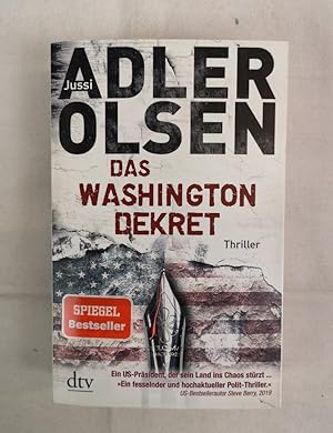 Das Washington-Dekret. Thriller. Jussi Adler-Olsen. Aus dem Dänischen von Hannes Thiess und Marie...
