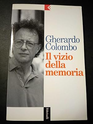 Immagine del venditore per Colombo Gherardo. Il vizio della memoria. Feltrinelli. 1996-I venduto da Amarcord libri