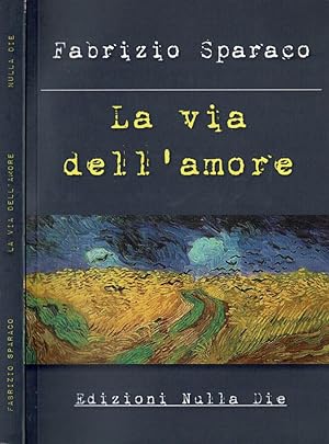 Bild des Verkufers fr La via dell'amore zum Verkauf von Biblioteca di Babele
