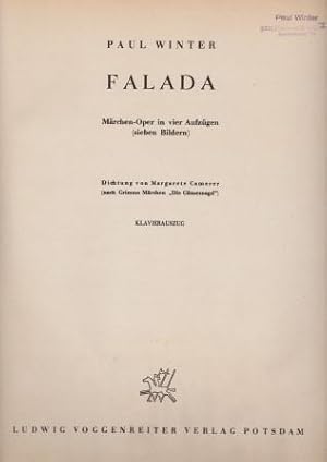 Falada. Märchen-Oper in vier Aufzügen (sieben Bildern). Dichtung von Margarete Camerer (Nach Grim...