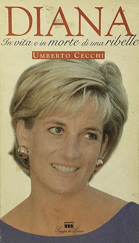 Diana. In vita e in morte di una ribelle Umberto Cecchi 1997