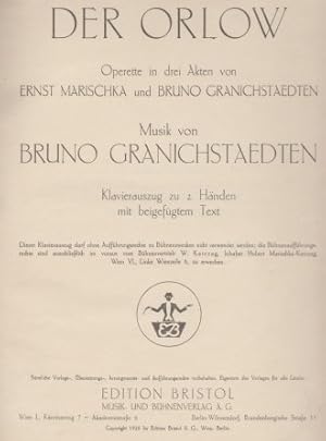 Der Orlow. Operette in drei Akten von Ernst Marischka und Bruno Granichstaedten. Klavierauszug zu...