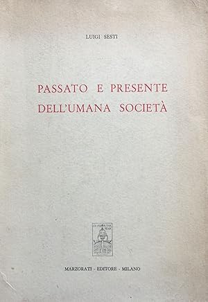 Passato e presente dell'umana societa'