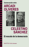 Imagen del vendedor de Conversacin entre Arcadi Olivres y Celestino Snchez. El rescate de la democracia a la venta por AG Library