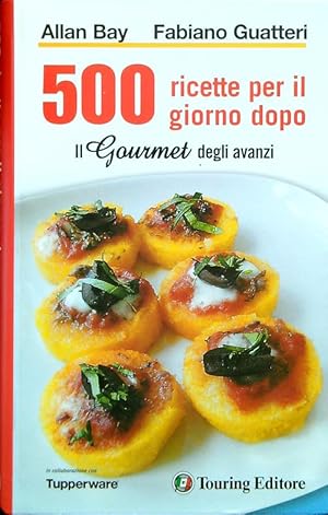 Bild des Verkufers fr 500 ricette per il giorno dopo. Il gourmet degli avanzi zum Verkauf von Librodifaccia