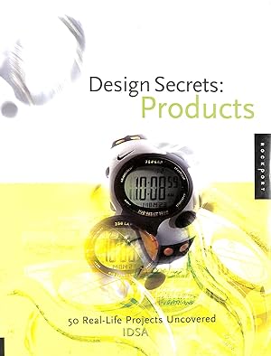 Design Secrets: Products: 50 Real-Life Projects Uncovered
