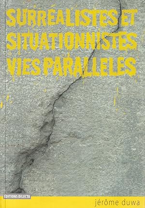 Seller image for Surr  alistes et situationnistes vies parall  les for sale by Messinissa libri