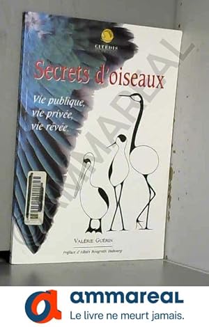 Seller image for Secrets d'oiseaux : Vie publique, vie prive, vie rve for sale by Ammareal