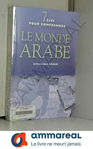 Seller image for Sept clefs pour comprendre le monde arabe for sale by Ammareal