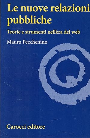 Le nuove relazioni pubbliche: Teorie e strumenti nell'era del web