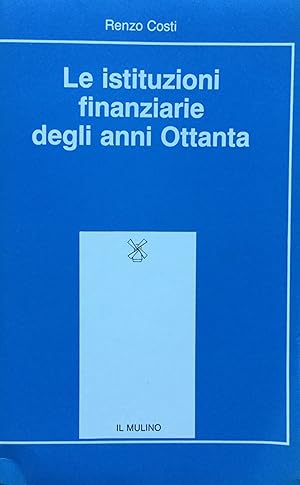 Le istituzioni finanziarie degli anni Ottanta