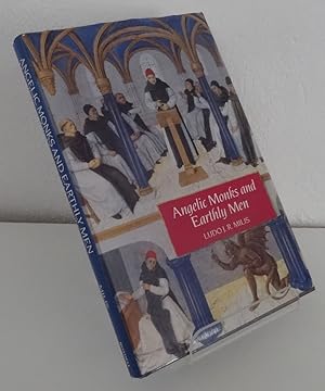 ANGELIC MONKS AND EARTHLY MEN: MONASTICISM AND ITS MEANING TO MEDIEVAL SOCIETY