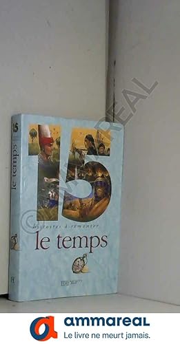 Seller image for 15 histoires de.- 15 histoires  remonter le temps for sale by Ammareal