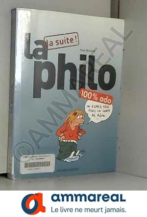 Image du vendeur pour La philo 100% ado : La suite ! mis en vente par Ammareal