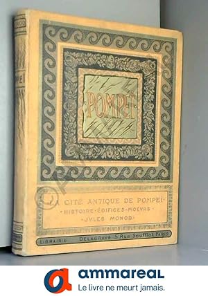 Bild des Verkufers fr La Cit antique de Pompi histoires, fouilles, monuments. par Jules Monod zum Verkauf von Ammareal