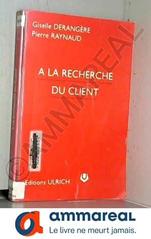Seller image for A la recherche du client for sale by Ammareal