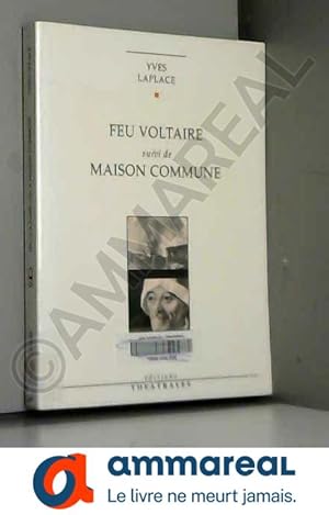 Bild des Verkufers fr Feu Voltaire. suivi de Maison commune. et Du bon usage des auteurs vivants: [Genve, Poche-Genve, 11 mai 1993 zum Verkauf von Ammareal