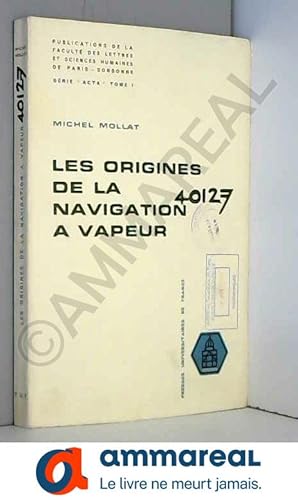 Bild des Verkufers fr Les Origines de la navigation  vapeur : Travaux prpars sous la direction de Michel Mollat,. Colloque, Paris, 1960. Ligue maritime et d' zum Verkauf von Ammareal