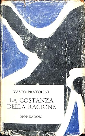 Seller image for La costanza della ragione - Pratolini - 1963 prima edizione for sale by TORRE DI BABELE